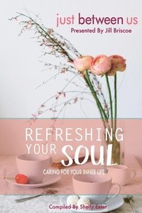 bokomslag Refreshing Your Soul: Caring for Your Inner Life