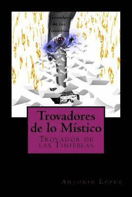 Antonio Lopez - El Trovador de las Tinieblas., Häftad