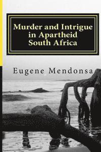 bokomslag Murder and Intrigue in Apartheid South Africa