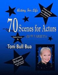 bokomslag 70 Scenes for Actors: Toni Bull Bua - Acting for Life