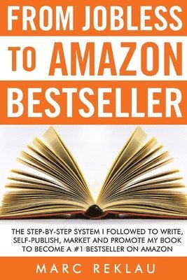 Marc Reklau - From Jobless to Amazon Bestseller, Häftad