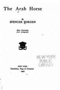 Spencer Borden - The Arab horse, Häftad