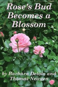 Thomas Newgen, Barbara Deloto - Rose's Bud Becomes a Blossom, Häftad