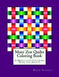 More Zen Quilts Coloring Book: A Meditative Coloring Book for Adults 1