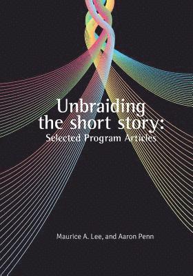 Unbraiding the short story: Selected Program Articles 1