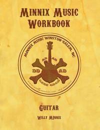 Willy Minnix - Minnix Music Workbook Guitar: Guitar Workbook, Häftad
