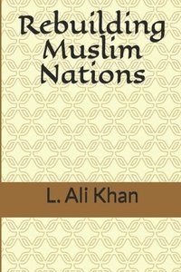 bokomslag Rebuilding Muslim Nations