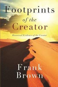 bokomslag Footprints of the Creator: Historical Evidence of the Creator