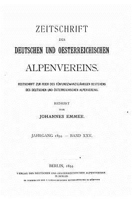Johannes Emmer - Zeitschrift des Deutschen und Oesterreichischen Alpenvereins - Band XXV, Häftad