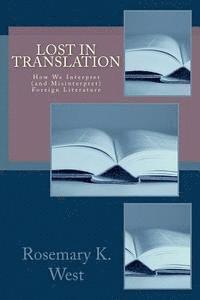 bokomslag Lost in Translation: How We Interpret (and Misinterpret) Foreign Literature