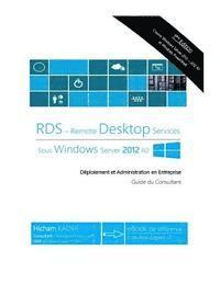 bokomslag RDS Windows Server 2012 R2 - Deploiement et Administration en Entreprise: Guide du Consultant