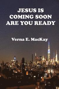 Jesus Is Coming Soon Are You Ready 1