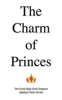 Jahshua Christ Divine - The Charm of Princes: A Poem, Häftad
