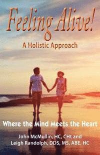 Leigh Randolph, John a. McMullin - Feeling Alive - A Holistic Approach, Häftad