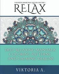 bokomslag Relax: Deep Relaxing Mandala Coloring Patterns and Calming Designs