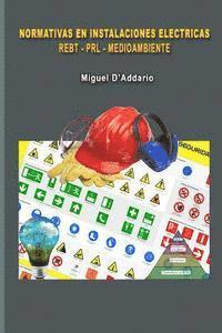 Miguel D'Addario - Normativas en instalaciones eléctricas - REBT - PRL - MEDIOAMBIENTE, Häftad