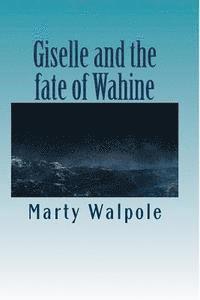 bokomslag Giselle and the fate of Wahine: Giselle and the fate of Wahine