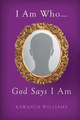 bokomslag I am who God says I am