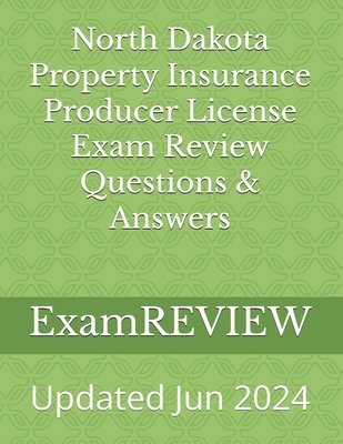 Mike Yu, Examreview, ExamREVIEW - North Dakota Property Insurance Producer License Exam Review Questions & Answers, Häftad