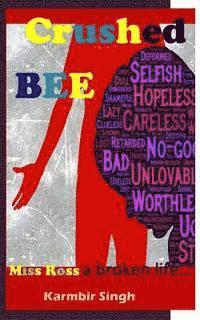 Karmbir Singh - Crushed BEE: Miss Ross a broken life, Häftad