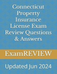 bokomslag Connecticut Property Insurance License Exam Review Questions & Answers