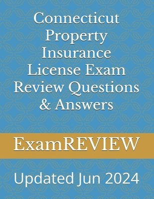 bokomslag Connecticut Property Insurance License Exam Review Questions & Answers