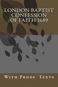 bokomslag London Baptist Confession of Faith 1689: with Proof Texts
