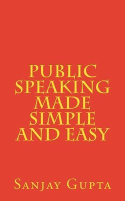 Sanjay Gupta, Amelia - Public Speaking Made Simple and Easy, Häftad