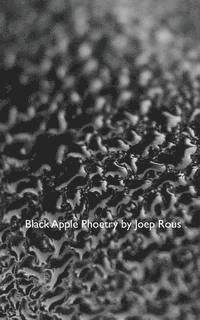 Black Apple Phoetry: Poetry and Photographs inspired by a black glass apple. 1