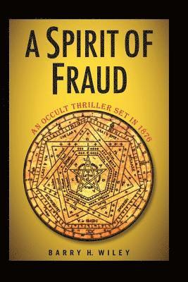 bokomslag A Spirit of Fraud: An Occult Thriller Set in 1876