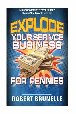 Explode your service business for pennies 1