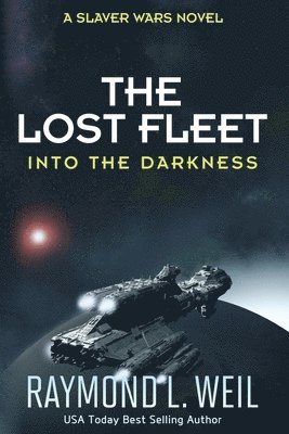 bokomslag The Lost Fleet: Into the Darkness: A Slaver Wars Novel