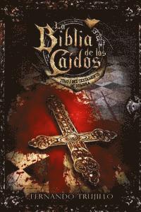 La Biblia de los Caídos. Tomo 1 del testamento de Sombra