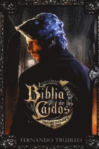 La Biblia de los Caídos. Tomo 1 del testamento del Gris