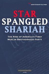 bokomslag Star Spangled Shariah: The Rise of America's First Muslim Brotherhood Party