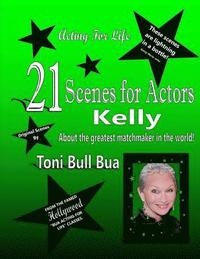 bokomslag 21 Kelly Scenes for Actors: Toni Bull Bua - Acting for Life