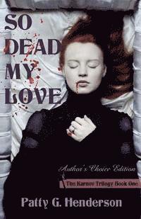 bokomslag So Dead My Love: Author's Choice Edition
