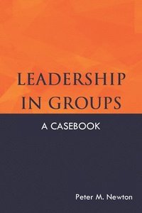 bokomslag Leadership in Groups: A Casebook