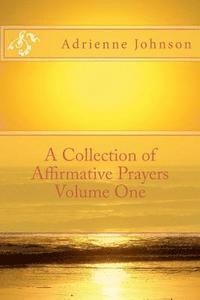 bokomslag A Collection of Affirmative Prayers Volume One