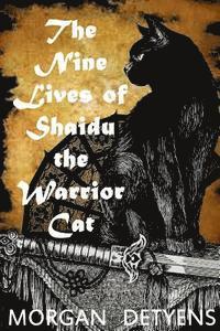 bokomslag The Nine Lives of Shaidu the Warrior Cat