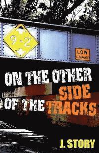 J. Story - On the Other Side of the Tracks, Häftad