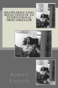 Disappearing Lines: Reflections of an International Drug Smuggler: How Much is This Shit Really Worth?