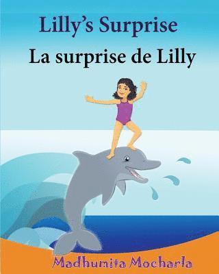 French Kids book: Lilly's Surprise. La surprise de Lilly: Children's Picture Book English-French (Bilingual Edition).Childrens French bo 1