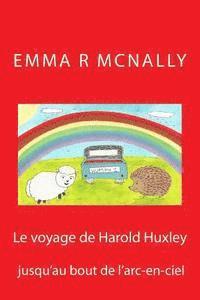 bokomslag Le voyage de Harold Huxley jusqu'au bout de l'arc-en-ciel