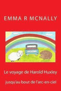 Le voyage de Harold Huxley jusqu'au bout de l'arc-en-ciel 1