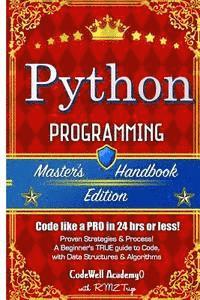 R. M. Z. Trigo, Code Well Academy - Python: Programming, Master's Handbook; A TRUE Beginner's Guide! Problem Solving, Code, Data Science, Data Structures & Algori, Häftad