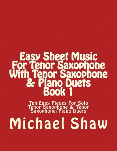 bokomslag Easy Sheet Music For Tenor Saxophone With Tenor Saxophone & Piano Duets Book 1