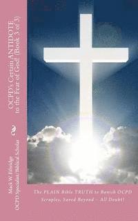 bokomslag OCPD's Certain Antidote to the Fear of God! (Book 3 of 3): The PLAIN Bible TRUTH to Banish OCPD Scruples, Saved Beyond All Doubt!