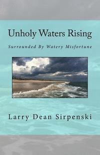 bokomslag Unholy Waters Rising: Surrounded By Watery Misfortune