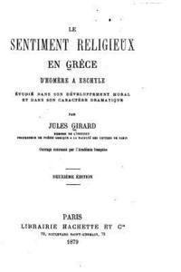 bokomslag Le sentiment religieux en Grèce d'Homère à Eschyle étudié dans son développement moral et dans son caractère dramatique